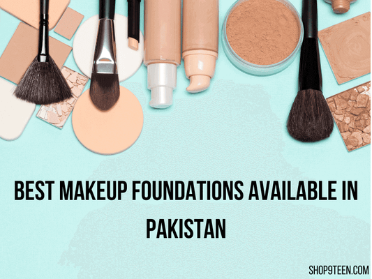 Best Makeup Foundations Available In Pakistan