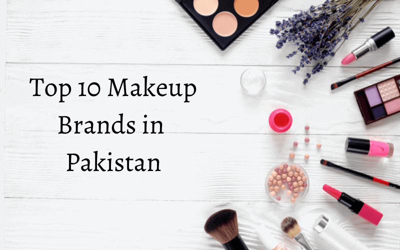 Top 10 Makeup Brands in Pakistan